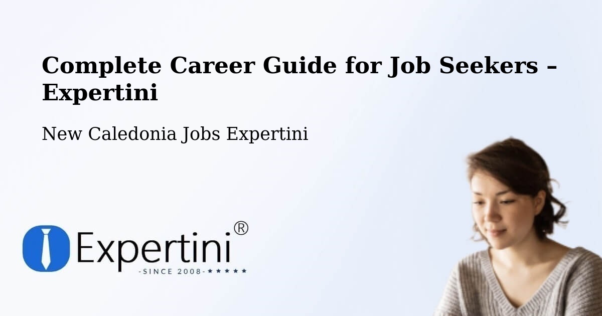 Career Guide for Job Seekers – Panaki - Panaki, New Caledonia Jobs Expertini