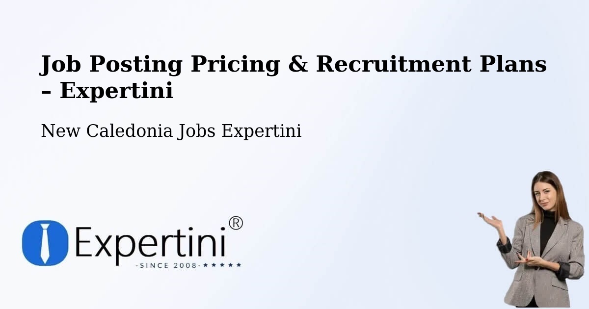 Job Posting Pricing & Recruitment Plans – Panaki - Panaki, New Caledonia Jobs Expertini